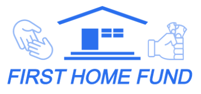 First Home Fund | 